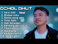 FULL ALBUM TERBARU 2025 OCHOL DHUT SEISI HATI - BISIKAN CINTA - RESIKO WONG SETIA