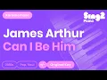 Download Lagu James Arthur - Can I Be Him (Piano Karaoke)