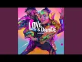 Love \u0026 Dance