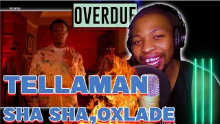 tellaman overdue ft sha sha oxlade reaction