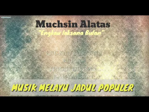 Download MP3 MUCHSIN ALATAS - KAU LAKSANA BULAN