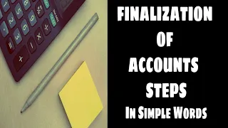 finalization of accounts accounts finalization procedure steps of accounts finalization