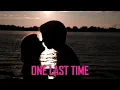 One Last Time (Official Music Video)