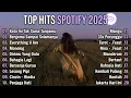 Lagu Top Hits Spotify Indonesia 2025 | Top Spotify Indonesia 2025 | Lagu Hits Spotify 2025 | Lagu Terbaru