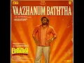 Vaazhanum Baththa (From "Baththa")