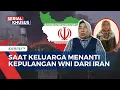Download Lagu [FULL] Cerita Ibu WNI yang Dievakuasi dari Iran, Anak Tempuh S3 Hingga Hambatan Komunikasi