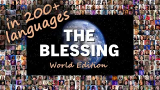 2024 - THE BLESSING ♥ World Edition ♥ Over 12000 from 154 nations sing in 257 languages ♥