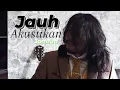 Jauh Jamrud Rdman Cover Acoustic