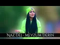 Download Lagu Naz Dej - Mevzum Derin