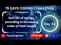 Given a list of strings sort them according to increasing order of their length sort string