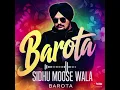 BAROTA MP3 SIDHU MOOSE WALA | THE KIDD | LATEST PUNJABI SONGS 2025@SidhuMooseWalaOfficial 