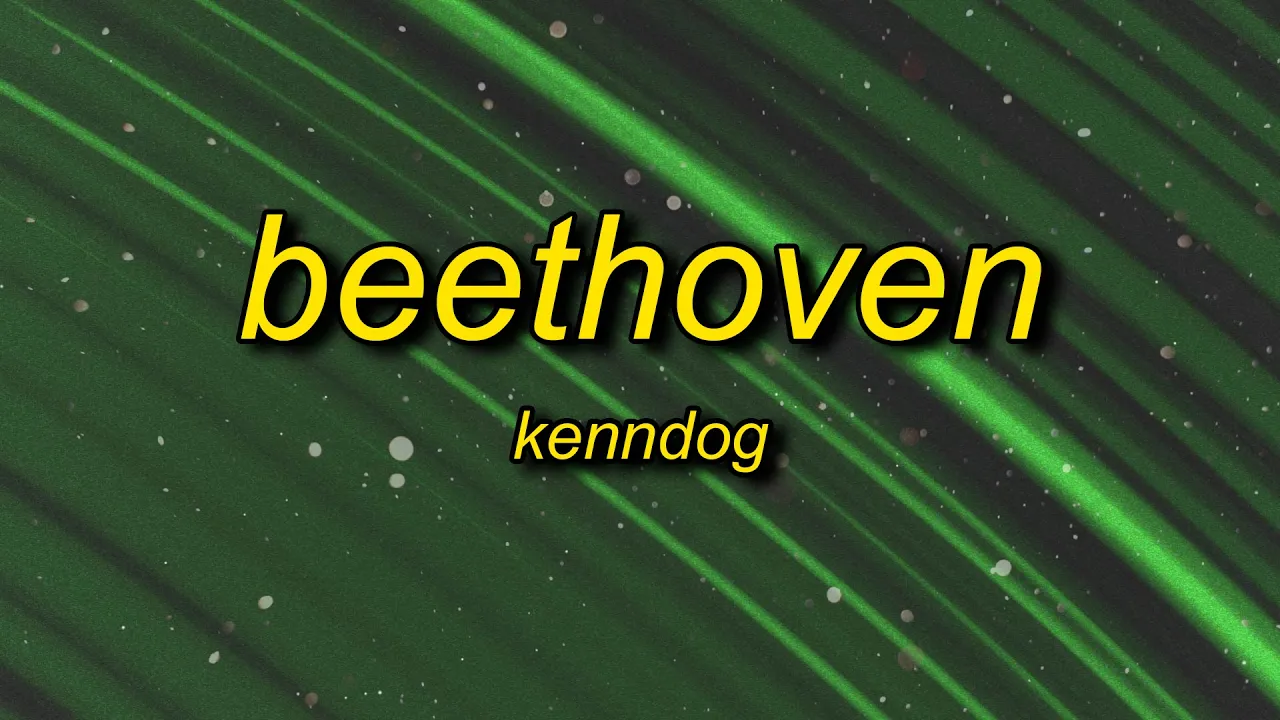 Kenndog - Beethoven (Lyrics) | if you see the homies with the guap