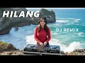 Download Lagu Hilang - Justy Aldrin ft Wizz Baker \u0026 Toton Caribo (DJ REMIX ) MUSIC ASIK75