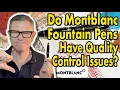 Montblanc Fountain Pens - Major QC Issues