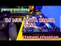 Download Lagu pance pondaag DJ MULANYA BIASA SAJA tembang kenangan