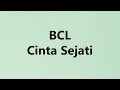 Download Lagu BCL - Cinta Sejati - Roket Lirik