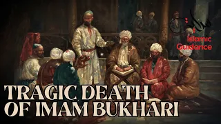 Tragic Death Of Imam Al-Bukhari