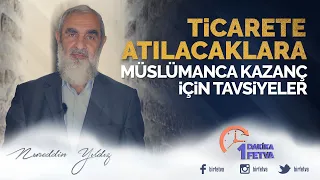 Ticarete atılacaklara Müslümanca kazanç için tavsiyeler