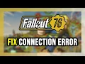 How to FIX Fallout 76 Connection Error Server Error