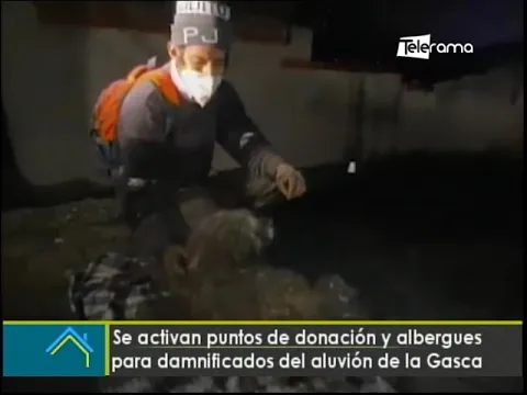 Se activa puntos de donación y albergues para damnificados del aluvión de La Gasca