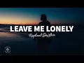 Lagu Raphael DeLove - Leave Me Lonely (Lyrics)