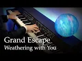 Download Lagu Grand Escape - Weathering with You (Tenki no Ko) OST [Piano] / RADWIMPS