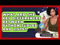 What Are The Key Differences Between Python Tuples And Lists - Python Code School