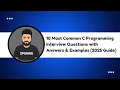10 Most Common C Programming Interview Questions with Answers Examples 2025 Guide