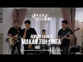 Lagu Adrian Khalif - Makan Tuh Cinta (Live Cover by Groove Session ft. Play Wisely)