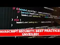 JavaScript Security Best Practices Unveiled