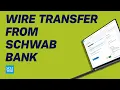 How to Send a Wire Transfer From Schwab Bank