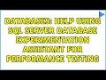 Databases Help using SQL Server Database Experimentation Assistant for performance testing