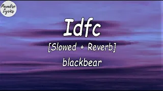 Download blackbear - idfc [Slowed + Reverb] (Lyrics Video) (- I don't fu*king care at all) MP3