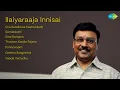 Download Lagu Ilaiyaraaja | Oru Sandhana Kaattukkulle | Samakkozhi | Sree Ramane