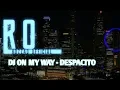 DJ ON MY WAY - DESPACITO full bass