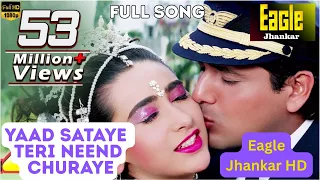 yaad sataye teri neend churaye eagle jhankar raja babu romantic song govinda karisma kapoor