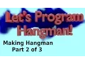 Let s Program Hangman - Making Hangman 2 of 3