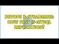 DevOps SysAdmins How fast is MySQL replication 3 Solutions
