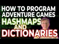 Dictionaries and HashMaps - a Better Map Complete Course in Adventure Game Programming