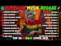 Lagu Reggae Terbaru 2025 Full Album 🎧 Lagu Hits Spotify Indonesia | Musik Cover Santai
