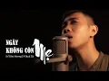 Lagu NGÀY KHÔNG CÒN MẸ - Sr Trầm Hương [Đình Tài]