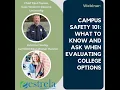CAMPUS SAFETY 101 WHAT TO KNOW AND ASK WHEN EVALUATING COLLEGE OPTIONS