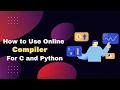 How To Use Online Compiler For C and Python Compile Code Online In Hindi