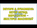 DevOps SysAdmins Setup MySQL replication - multiple machines