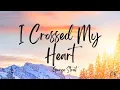 I Crossed My Heart (Lyrics) - George Strait