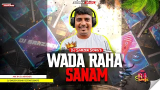 dj sarzen playlist wada raha sanam sound testing songs dj abhishek x dj varun 