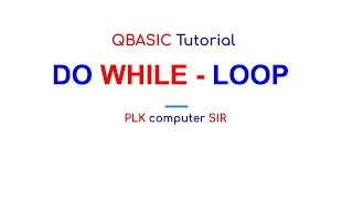 Class - 9 QBASIC DO WHILE LOOP