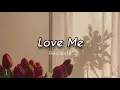 Download Lagu [Vietsub+Lyrics] Love Me -  Realestk