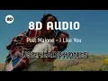 Post Malone - I Like You 8D