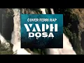 YAPH - DOSA ( COVER FERRI RAP ) Lirik